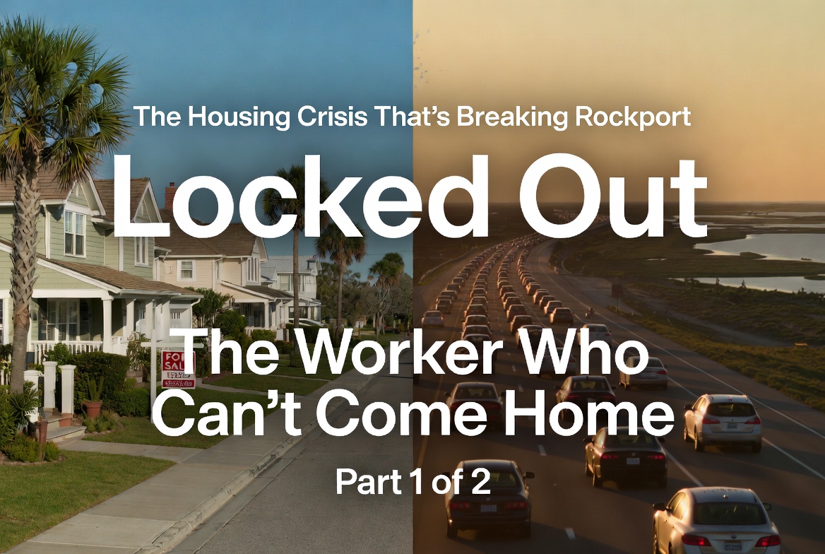 LOCKED OUT: ARANSAS COUNTY’S HOUSING CRISIS (PART ONE)