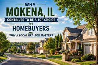 Why Mokena, IL Continues to Be a Top Choice for Homebuyers and Why a Local Realtor Matters