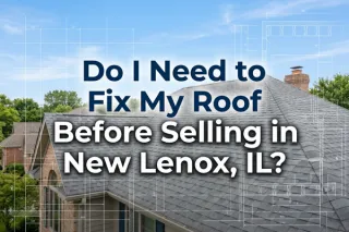 Should You Fix Your Roof Before Selling in New Lenox?