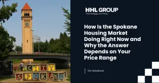 How Is the Spokane Housing Market Doing Right Now and Why the Answer Depends on Your Price Range