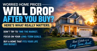 What If Home Prices Drop After I Buy and Here Is the Honest Answer Every Buyer Needs to Hear