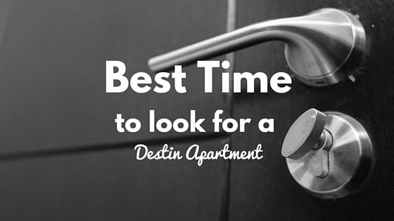 Best Time To Look For a Destin Apartment