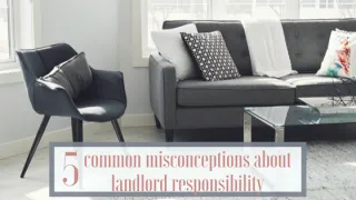 5 Common Misconceptions About Landlord Responsibility