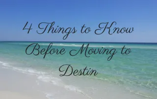 4 Things To Know Before  Moving to Destin