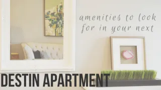 Amenities to Look for in Your Next Destin Apartment