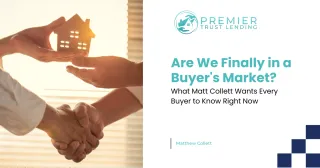 Are We Finally in a Buyer's Market? What Matt Collett Wants Every Buyer to Know Right Now