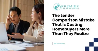 The Lender Comparison Mistake That Is Costing Homebuyers More Than They Realize
