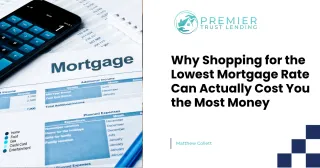 Why Shopping for the Lowest Mortgage Rate Can Actually Cost You the Most Money