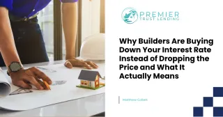Why Builders Are Buying Down Your Interest Rate Instead of Dropping the Price and What It Actually Means