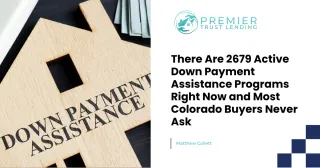 There Are 2679 Active Down Payment Assistance Programs Right Now and Most Colorado Buyers Never Ask
