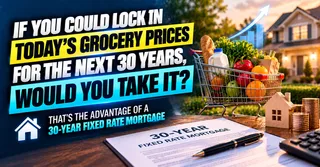 What If You Could Lock in Today's Prices for 30 Years and Here Is Why a Fixed Mortgage Does Exactly That