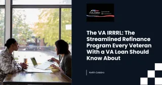 The VA IRRRL: The Streamlined Refinance Program Every Veteran With a VA Loan Should Know About