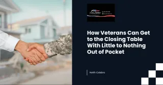 How Veterans Can Get to the Closing Table With Little to Nothing Out of Pocket