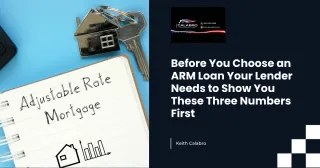 Before You Choose an ARM Loan Your Lender Needs to Show You These Three Numbers First