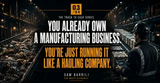 You Already Own a Manufacturing Business. You're Just Running It Like a Hauling Company.