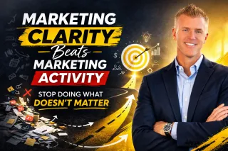 Marketing Clarity Beats Marketing Activity