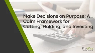 Make Decisions on Purpose: A Calm Framework for Cutting, Holding, and Investing
