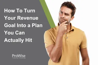 How To Turn Your Revenue Goal Into a Plan You Can Actually Hit