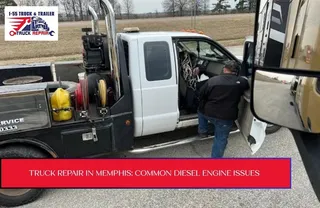 Truck Repair in Memphis: Common Diesel Engine Issues