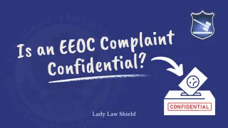 Your EEOC complaint is not confidential