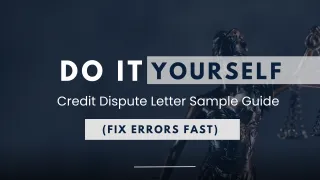 DIY Credit Dispute Letter Sample Guide (Fix Errors Fast)