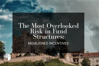 The Most Overlooked Risk in Fund Structures: Misaligned Incentives