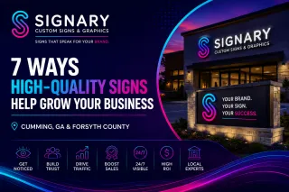 7 Ways High-Quality Business Signs Help Grow Your Business in Cumming, GA