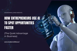 How Entrepreneurs Use AI to Spot Opportunities Faster