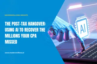The Post-Tax Hangover: Using AI to Recover the Millions Your CPA Missed 