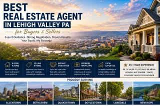 Best Real Estate Agent in Lehigh Valley PA for Buyers & Sellers