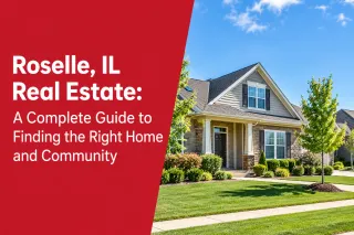 Roselle, IL Real Estate: A Complete Guide to Finding the Right Home and Community