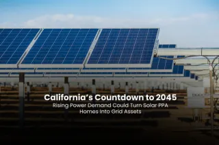 California’s Countdown to 2045: Rising Power Demand Could Turn Solar PPA Homes Into Grid Assets