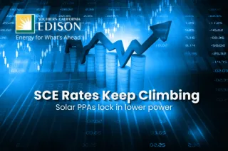 Headline: SCE Rates Keep Climbing Subheadline: Solar PPAs lock in lower power