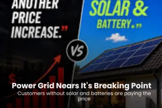  Power Grid Nears It's Breaking Point  Customers without solar and batteries are paying the price"