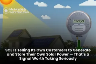 SCE Is Telling Its Own Customers to Generate and Store Their Own Solar Power — That’s a Signal Worth Taking Seriously