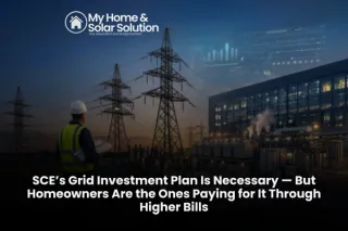 SCE’s Grid Investment Plan Is Necessary — But Homeowners Are the Ones Paying for It Through Higher Bills
