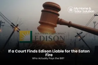 If a Court Finds Edison Liable for the Eaton Fire, Who Actually Pays the Bill?