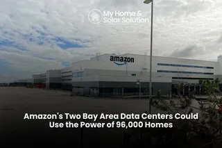 Amazon's Two Bay Area Data Centers Could Use the Power of 96,000 Homes
