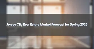 Jersey City Real Estate Market Forecast for Spring 2026