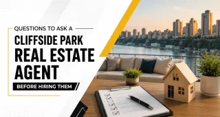 Questions to Ask a Cliffside Park Real Estate Agent Before Hiring Them