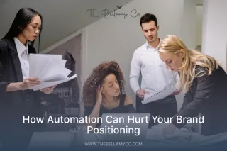 When Marketing Automation Backfires on Brand Positioning