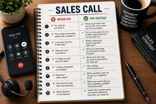 9 things you should NEVER say on a sales call (And exactly what to say instead if you want to close)