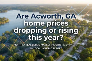 Acworth, GA Home Prices: Rising or Dropping?
