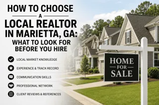 How to Choose a Local Realtor in Marietta, GA: What to Look for Before You Hire