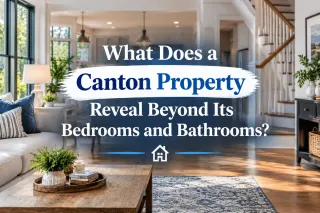 What Does a Canton Property Reveal Beyond Its Bedrooms and Bathrooms?
