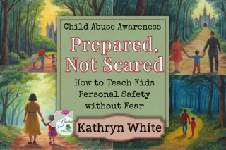 Prepared, Not Scared: How to Teach Kids Personal Safety (Without Fear or Fluff)