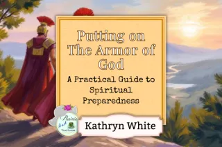 The Armor of God: A Practical Guide to Spiritual Preparedness