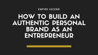 How to build an authentic personal brand as an entrepreneur