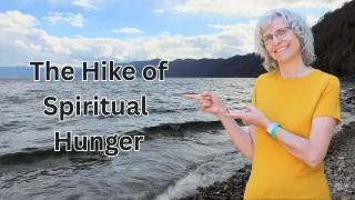 The Hike of Spiritual Hunger