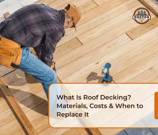 What Is Roof Decking? Materials, Costs & When to Replace It